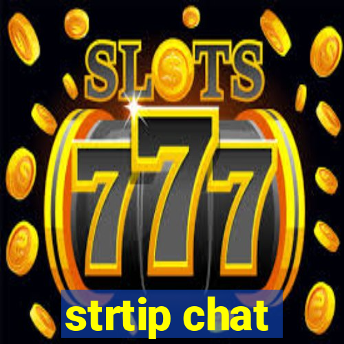 strtip chat